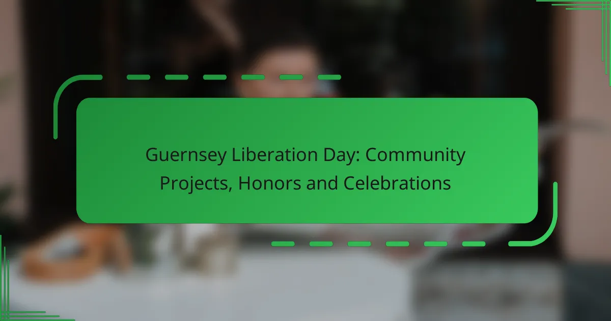 Guernsey Liberation Day: Community Projects, Honors and Celebrations