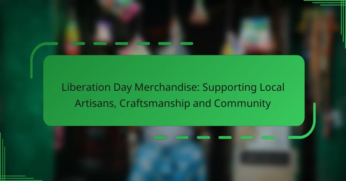 Liberation Day Merchandise: Supporting Local Artisans, Craftsmanship and Community