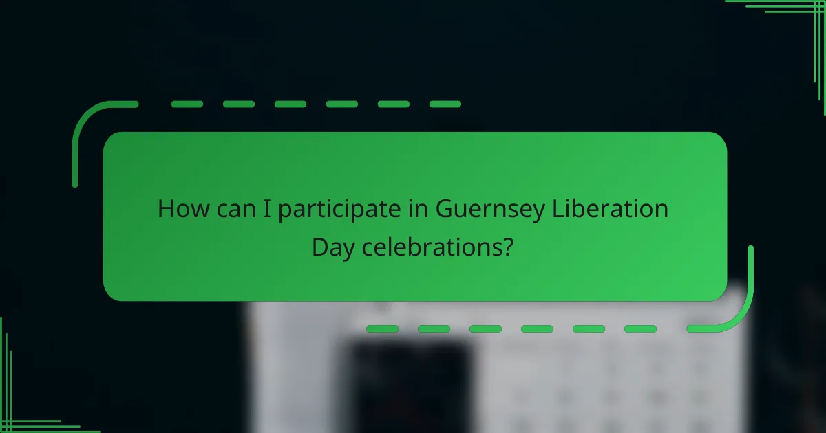 How can I participate in Guernsey Liberation Day celebrations?