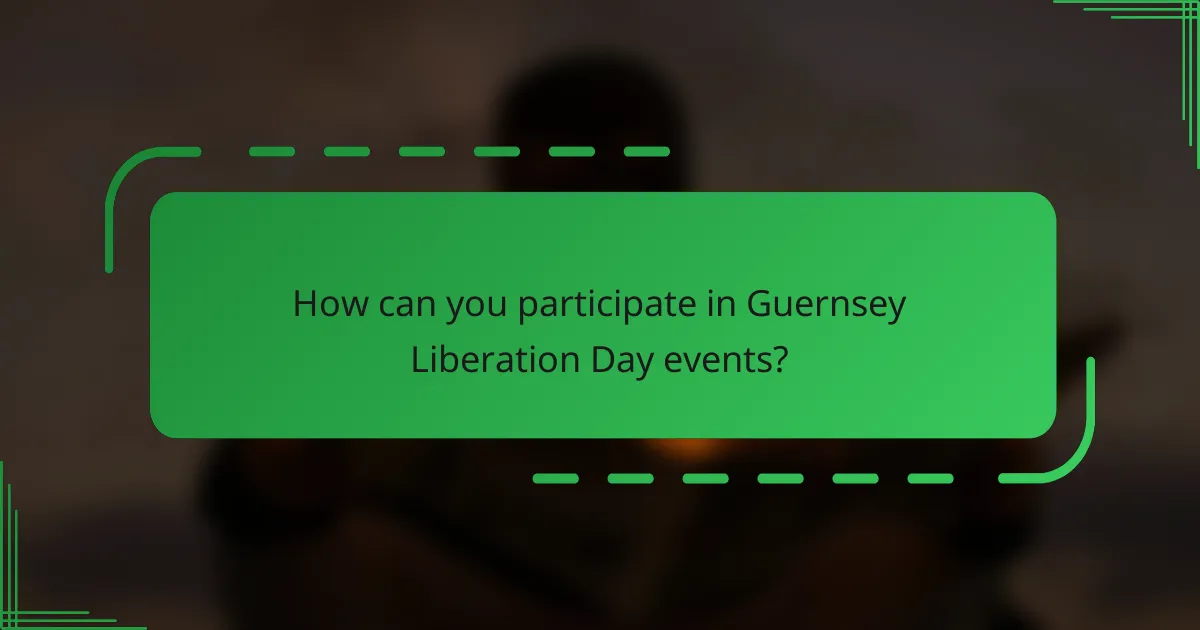 How can you participate in Guernsey Liberation Day events?
