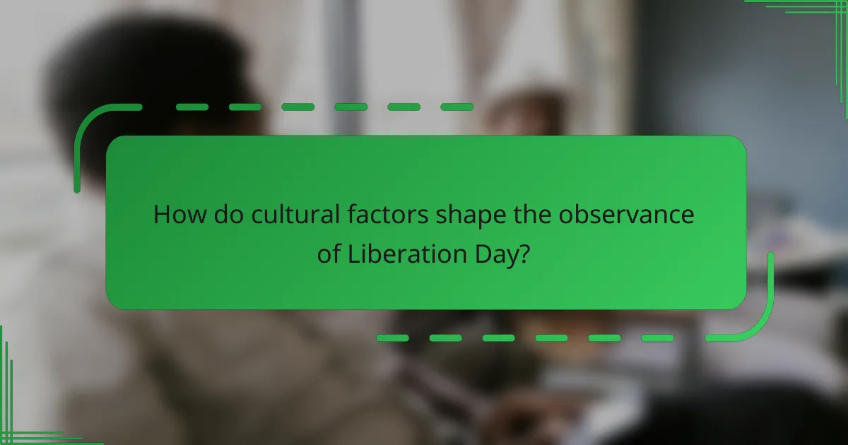 How do cultural factors shape the observance of Liberation Day?