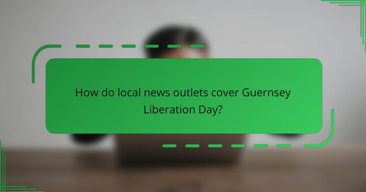 How do local news outlets cover Guernsey Liberation Day?