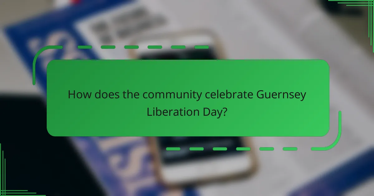 How does the community celebrate Guernsey Liberation Day?
