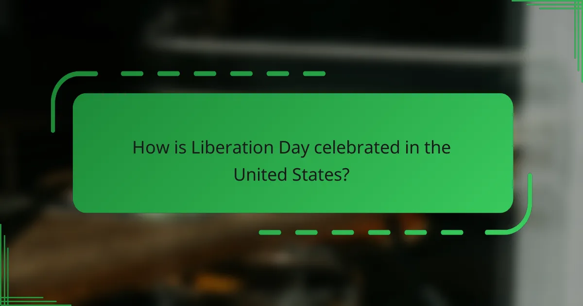 How is Liberation Day celebrated in the United States?