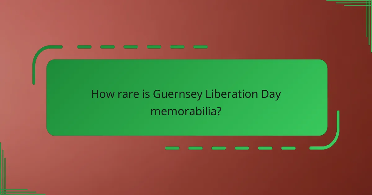 How rare is Guernsey Liberation Day memorabilia?