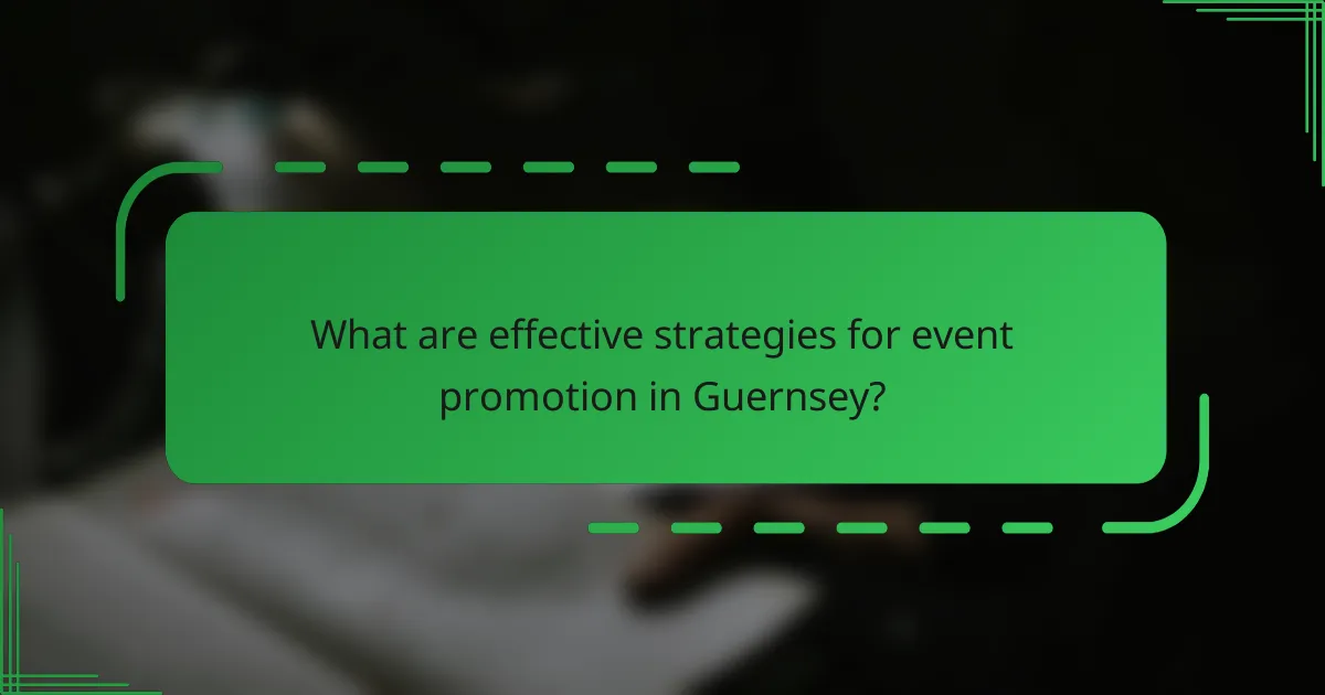 What are effective strategies for event promotion in Guernsey?