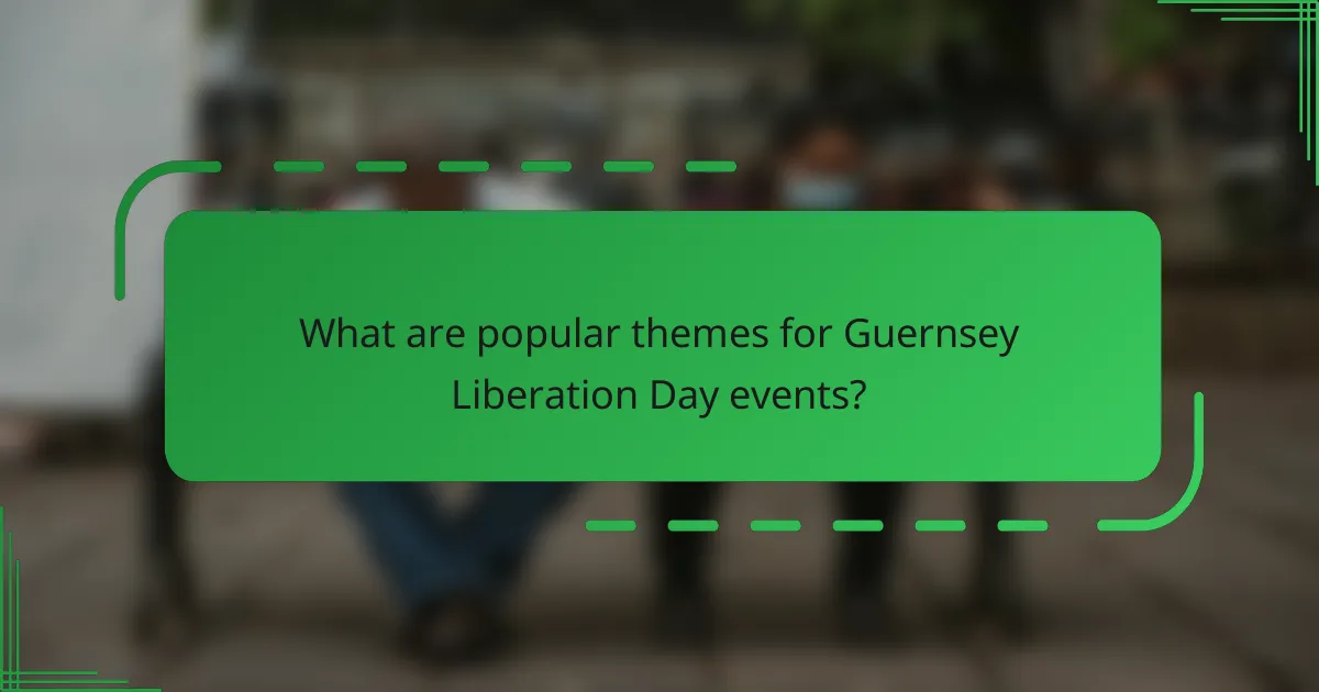 What are popular themes for Guernsey Liberation Day events?