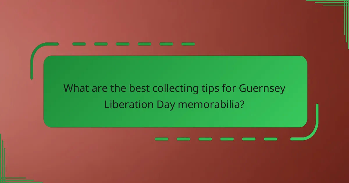 What are the best collecting tips for Guernsey Liberation Day memorabilia?