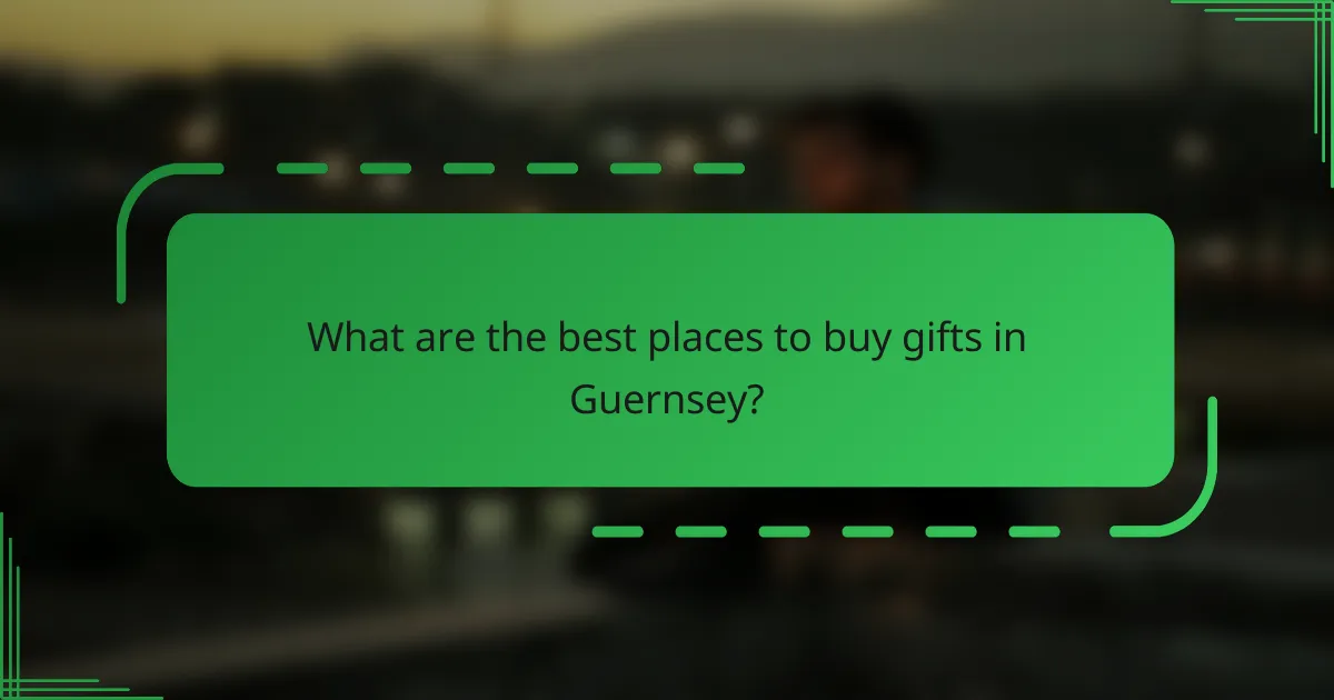 What are the best places to buy gifts in Guernsey?