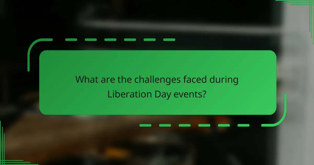 What are the challenges faced during Liberation Day events?