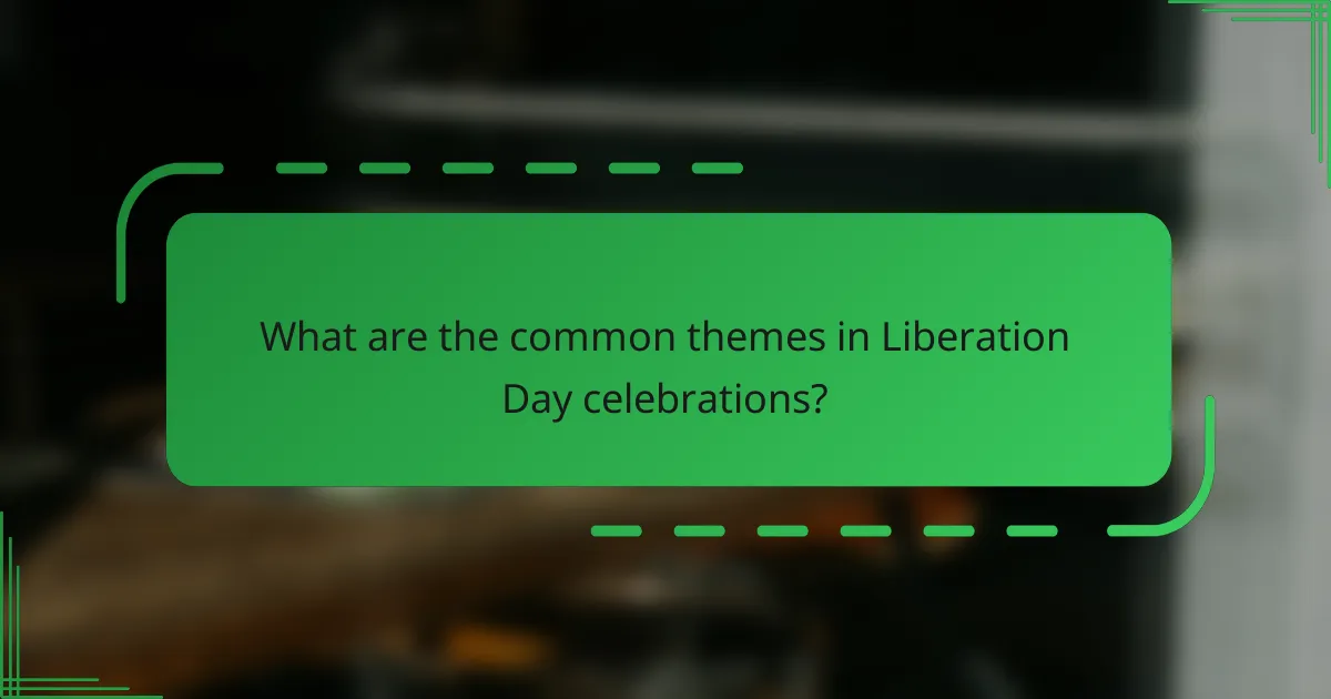 What are the common themes in Liberation Day celebrations?
