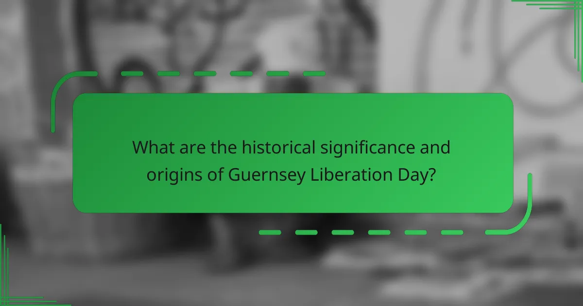 What are the historical significance and origins of Guernsey Liberation Day?