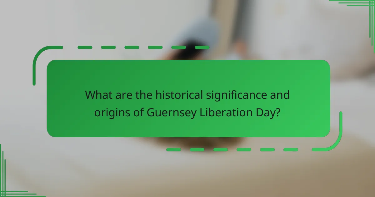 What are the historical significance and origins of Guernsey Liberation Day?