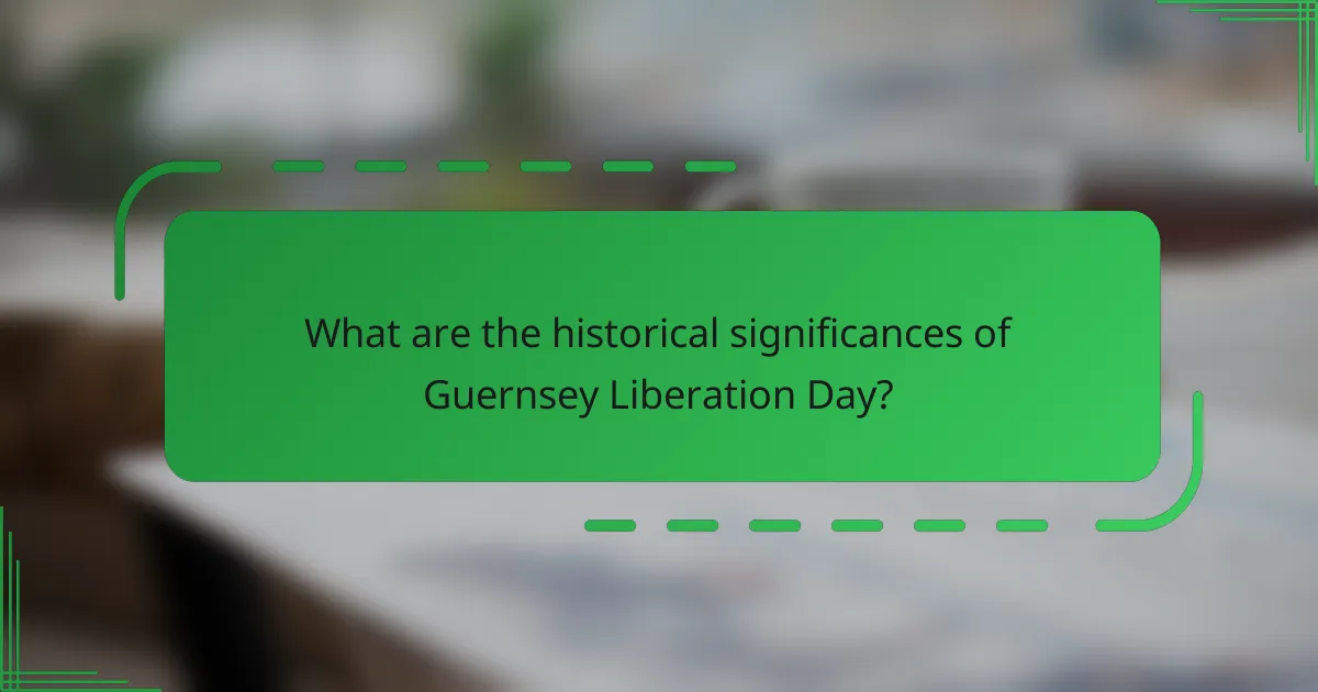 What are the historical significances of Guernsey Liberation Day?