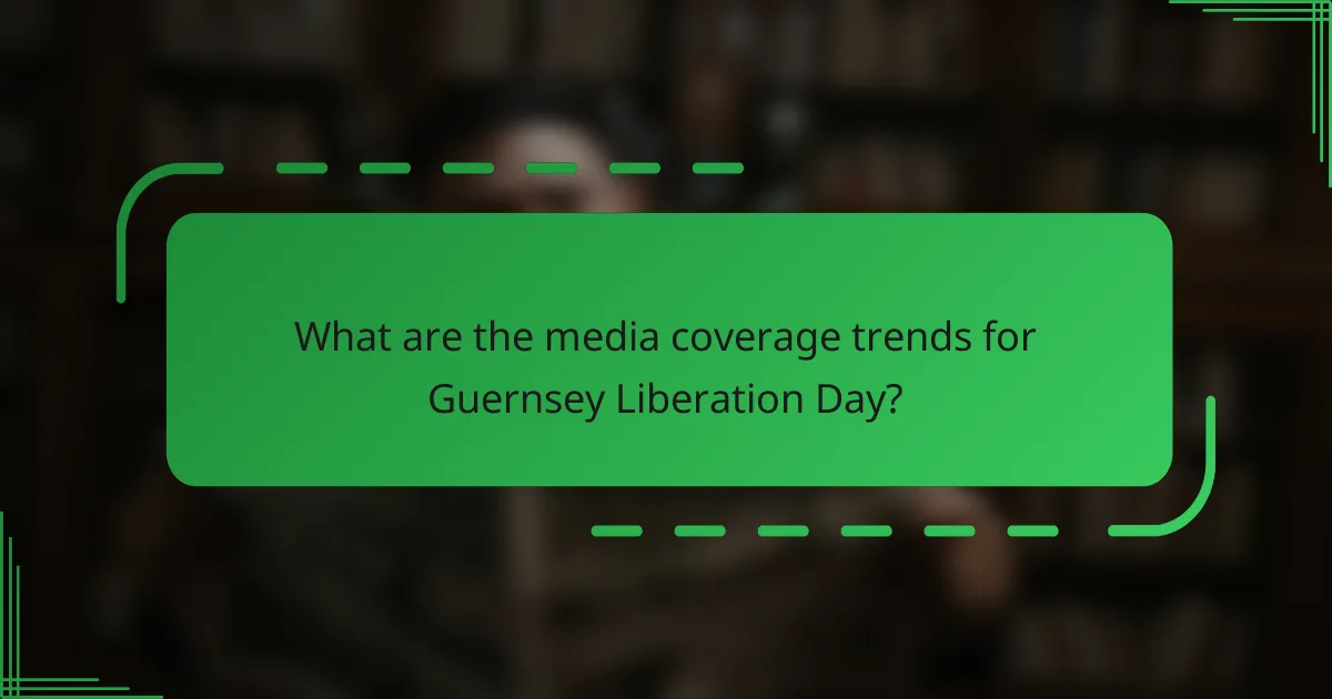 What are the media coverage trends for Guernsey Liberation Day?