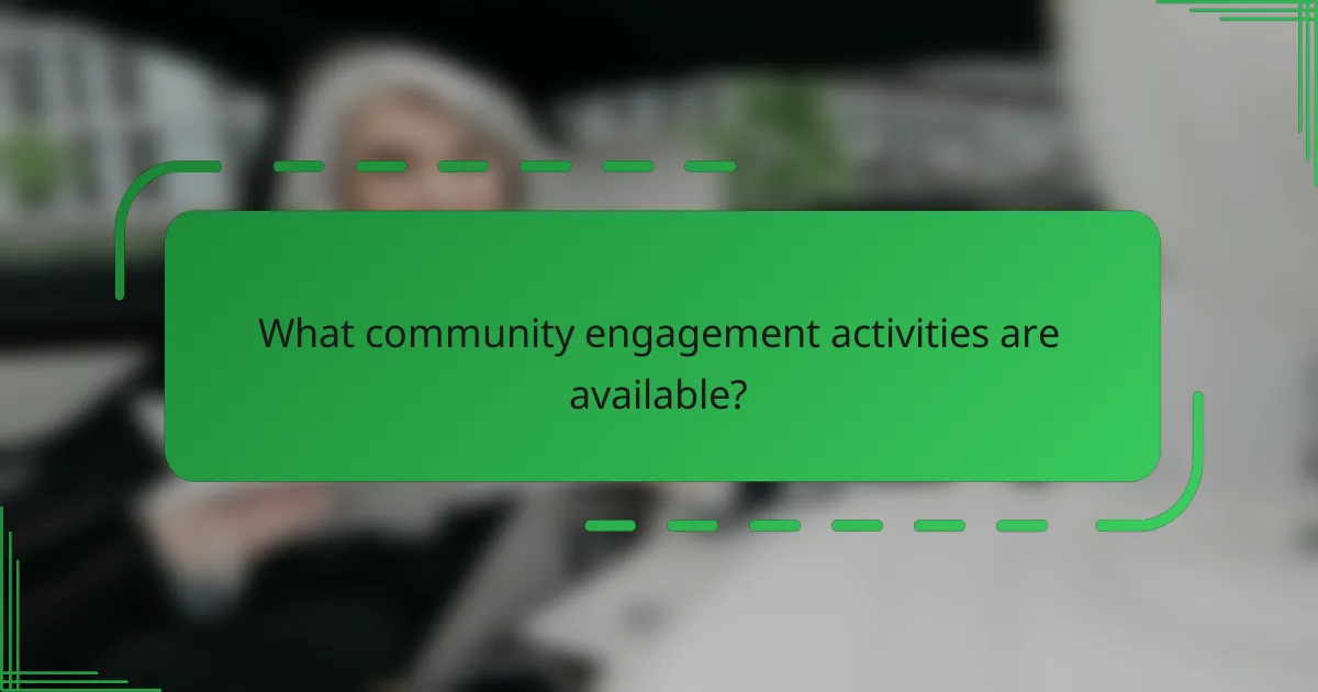 What community engagement activities are available?
