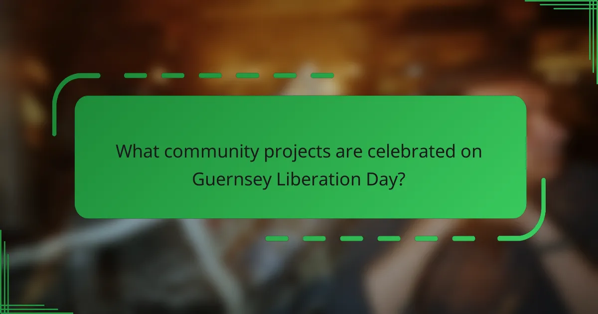What community projects are celebrated on Guernsey Liberation Day?