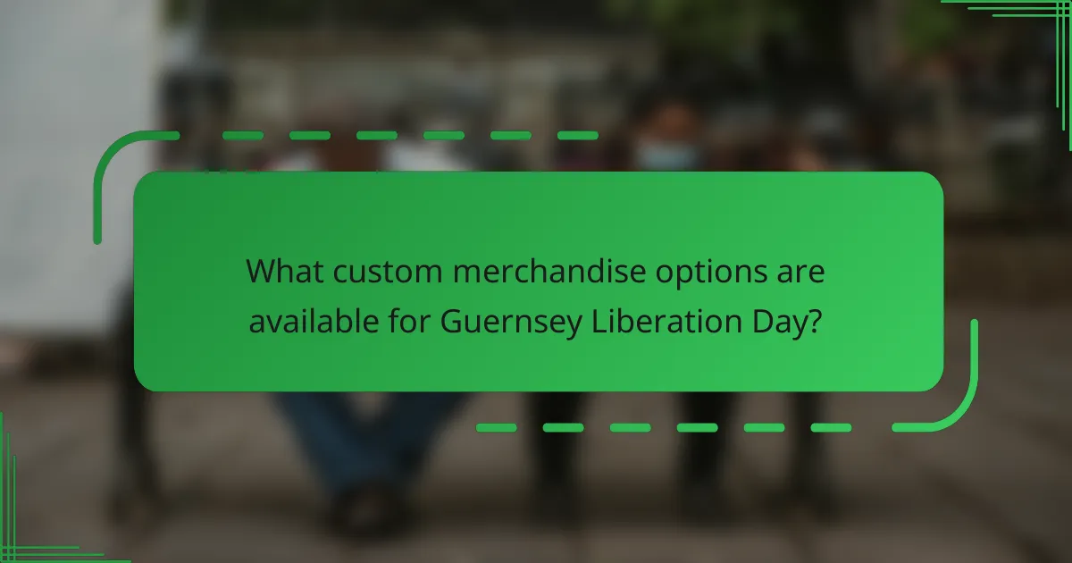 What custom merchandise options are available for Guernsey Liberation Day?