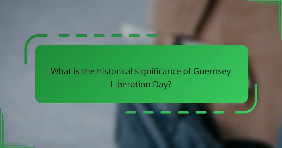 What is the historical significance of Guernsey Liberation Day?