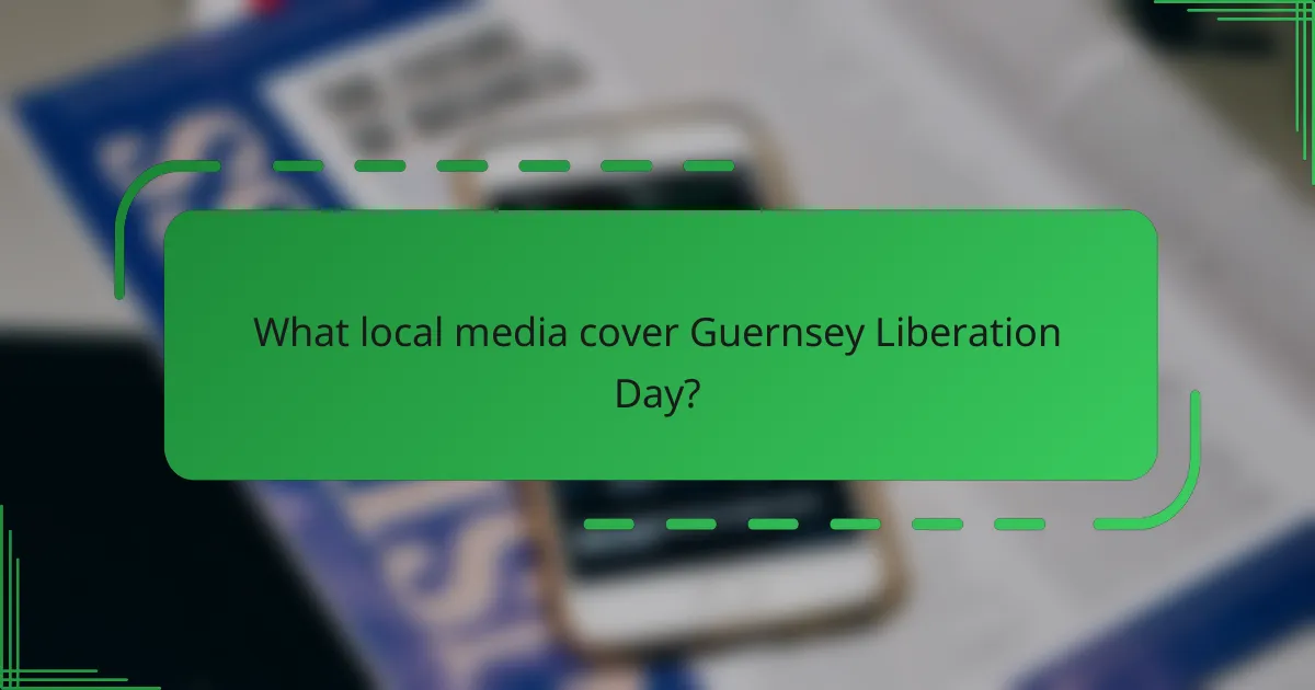 What local media cover Guernsey Liberation Day?