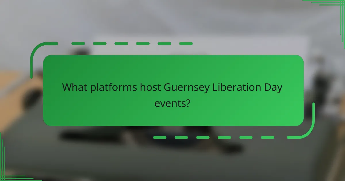 What platforms host Guernsey Liberation Day events?