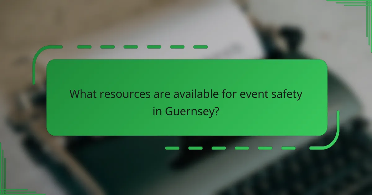 What resources are available for event safety in Guernsey?