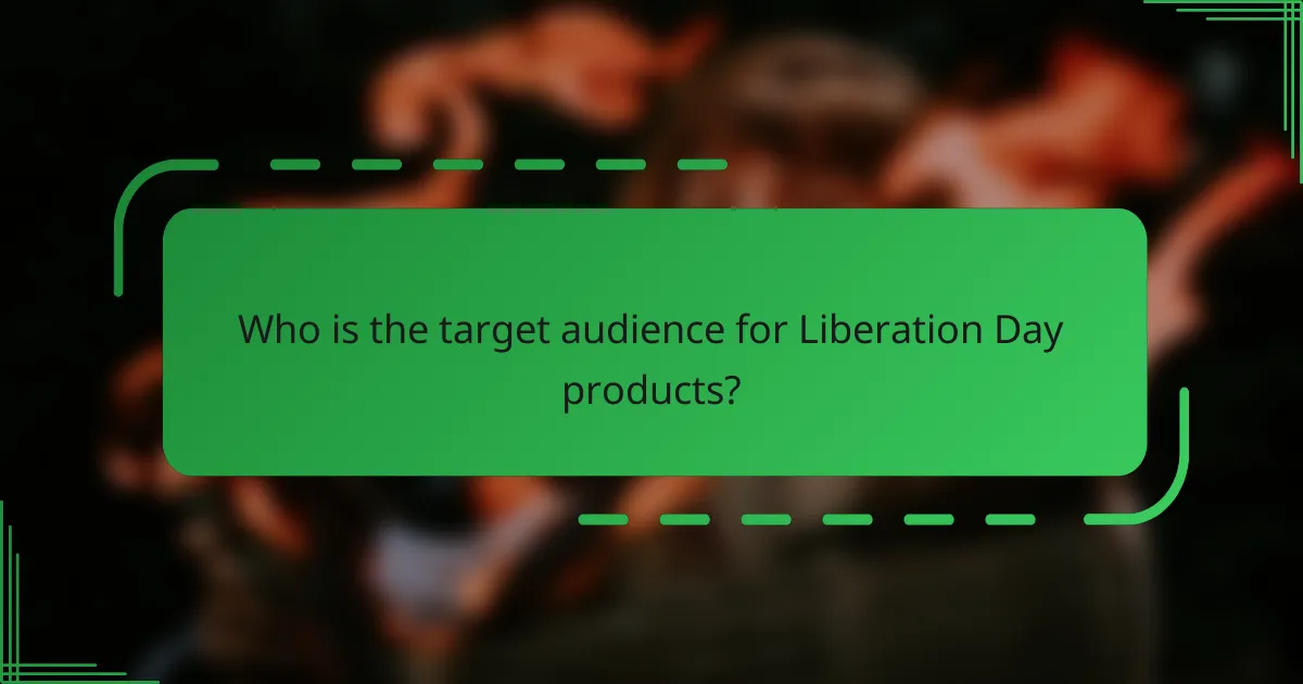 Who is the target audience for Liberation Day products?
